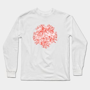 Stop and smell the roses Long Sleeve T-Shirt